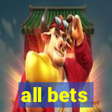 all bets